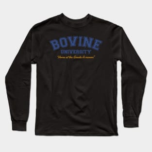 Bovine Univerity Collegiate Design - Home of the Grade A moron Long Sleeve T-Shirt